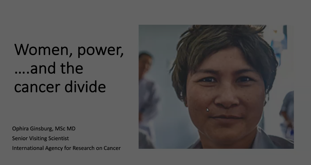Oct 4, 2021 | Women, power, and the cancer divide - Ophira Ginsburg, MSc, MD